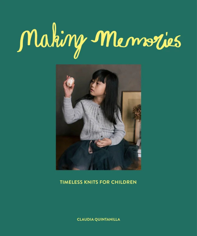 Making Memories: Timeless knits for children- Claudia Quintanilla